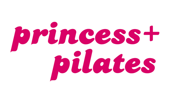 PRINCESS + PILATES